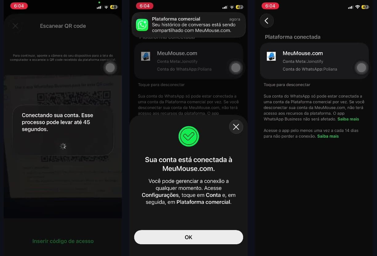 As três telas finais: a leitura do QR code com o aviso de até 45 segundos, a confirmação de conta conectada e a tela de plataforma conectada, onde também se desconecta.